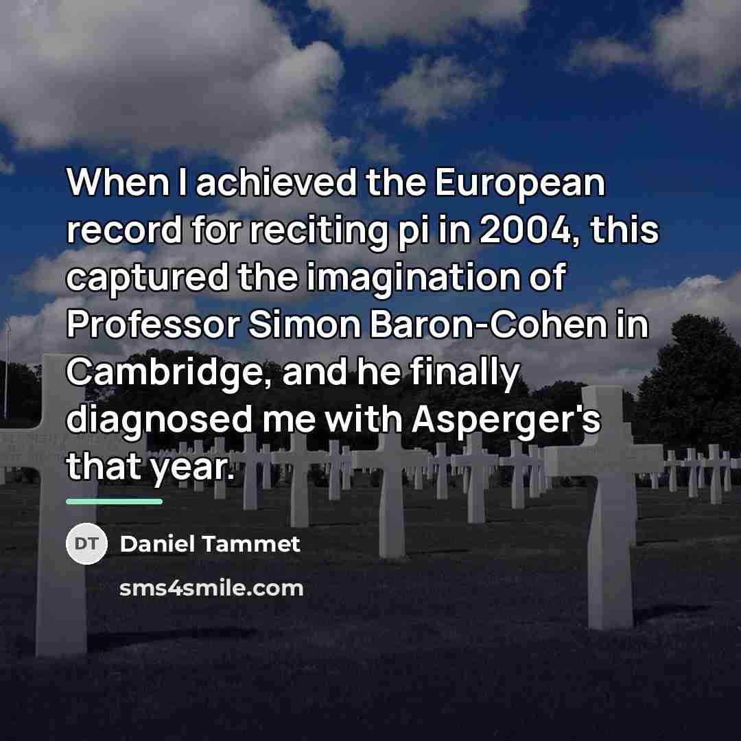 “When I achieved the European record for reciting pi in…” quote by Daniel Tammet