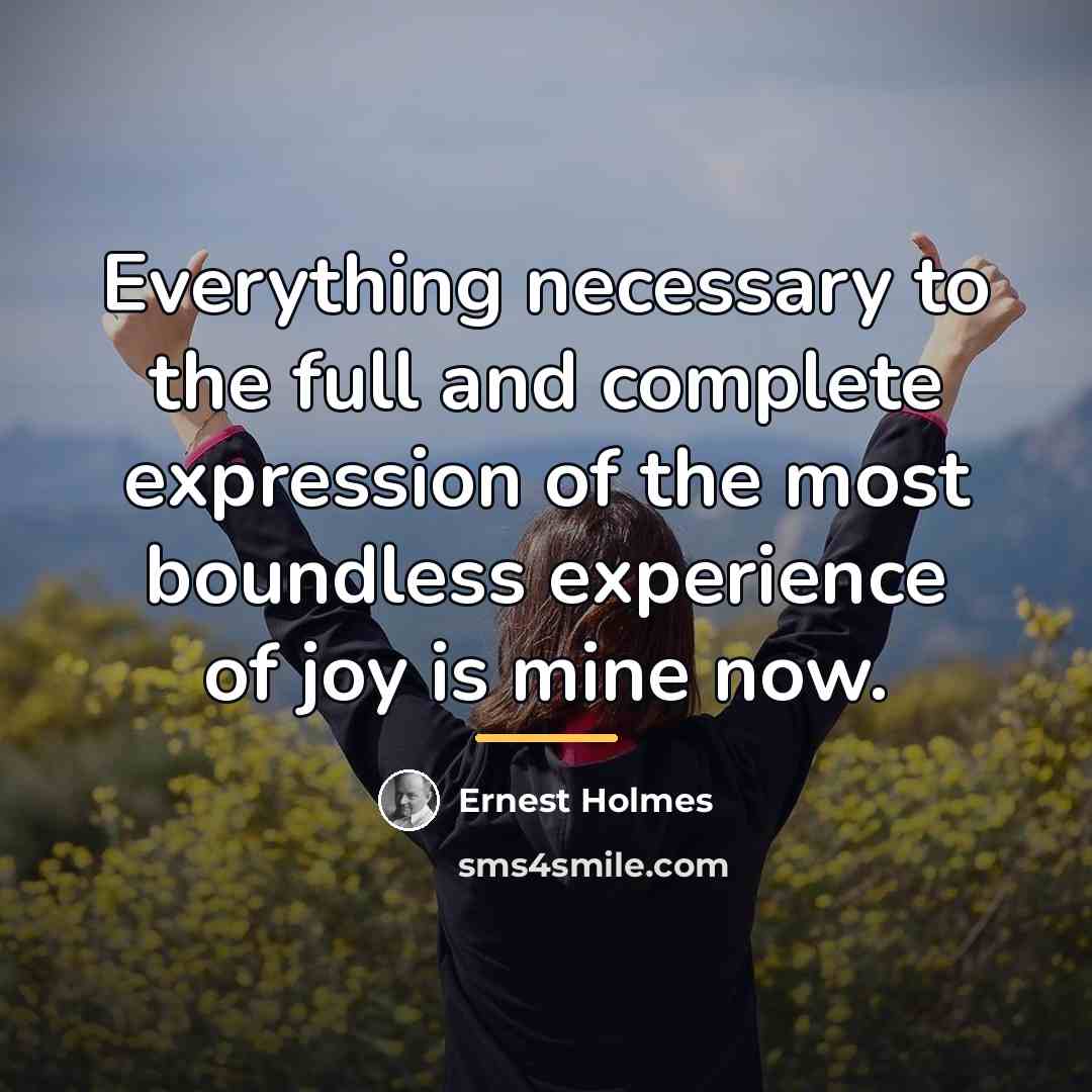 “Everything necessary to the full and complete expression of the…” quote by Ernest Holmes