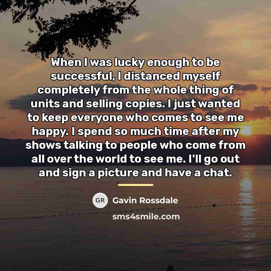 “When I was lucky enough to be successful, I distanced…” quote by Gavin Rossdale