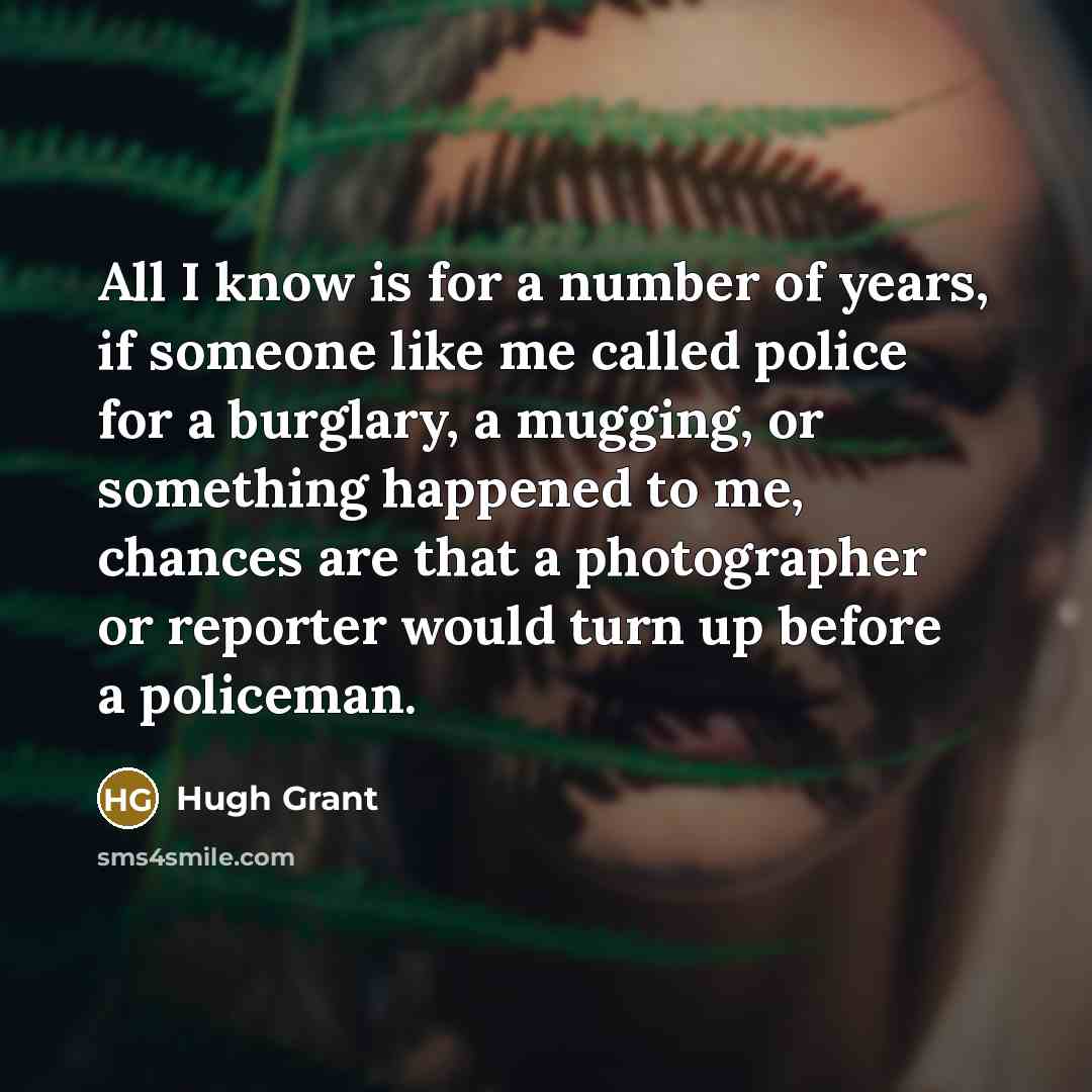 “All I know is for a number of years, if…” quote by Hugh Grant