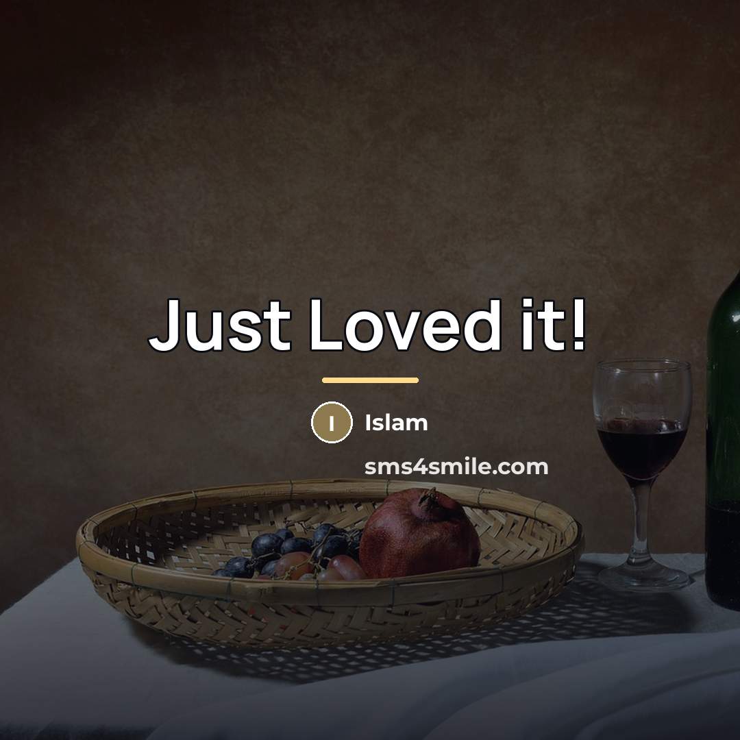 “Just Loved it!…” quote by Islam