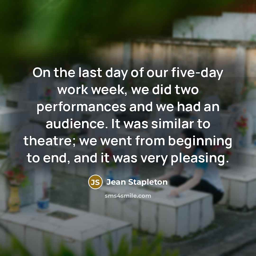 “On the last day of our five-day work week, we…” quote by Jean Stapleton