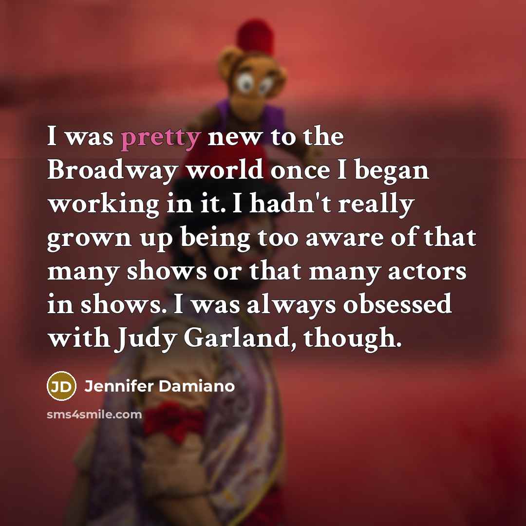 “I was pretty new to the Broadway world once I…” quote by Jennifer Damiano