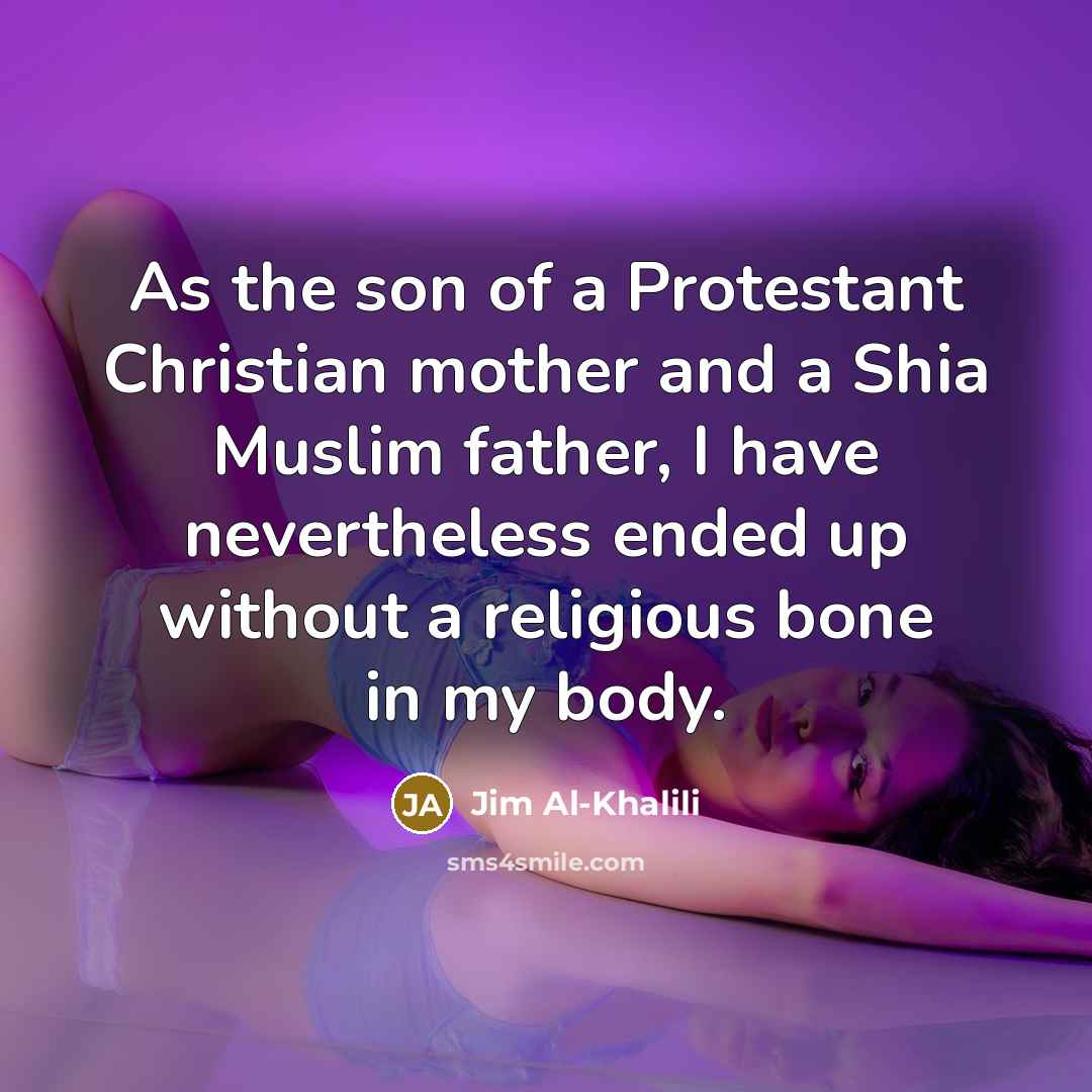 “As the son of a Protestant Christian mother and a…” quote by Jim Al-Khalili