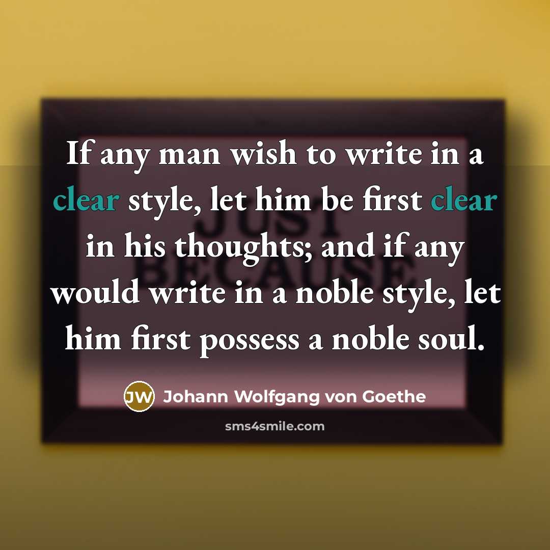 “If any man wish to write in a clear style,…” quote by Johann Wolfgang von Goethe