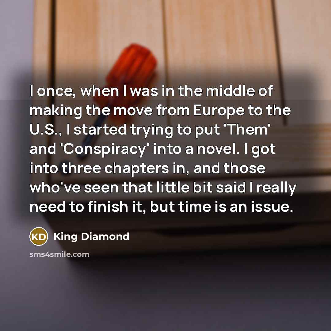 “I once, when I was in the middle of making…” quote by King Diamond