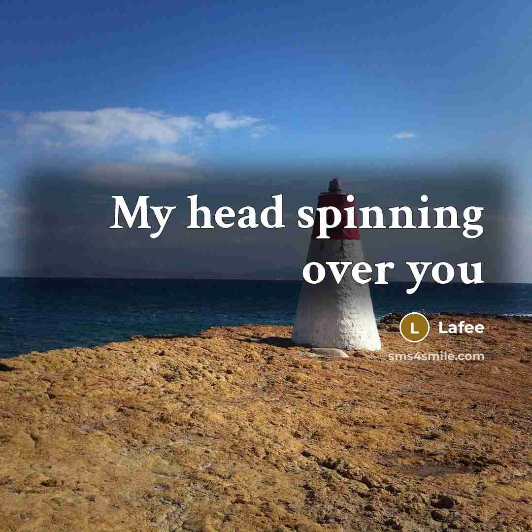 “My head spinning over you…” quote by Lafee