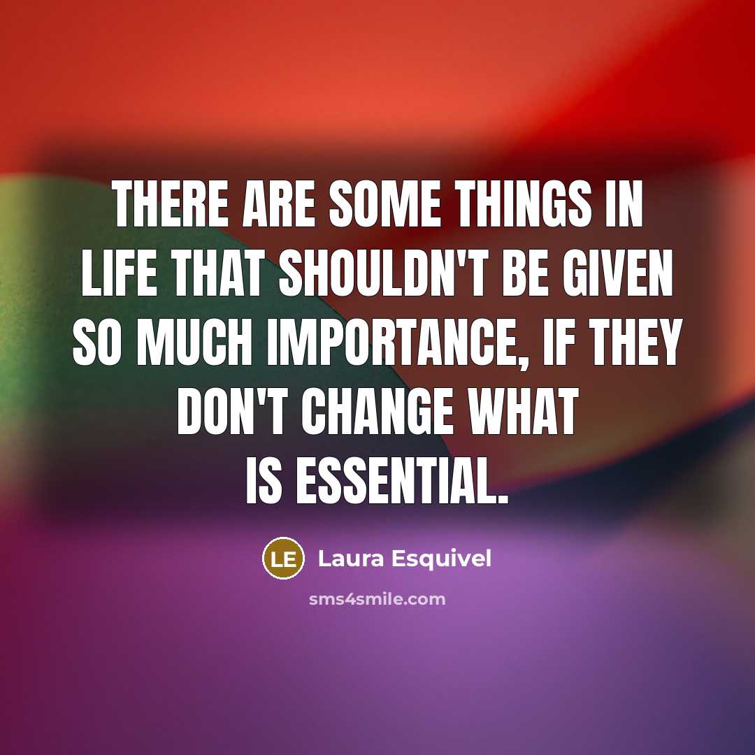 “There are some things in life that shouldn't be given…” quote by Laura Esquivel