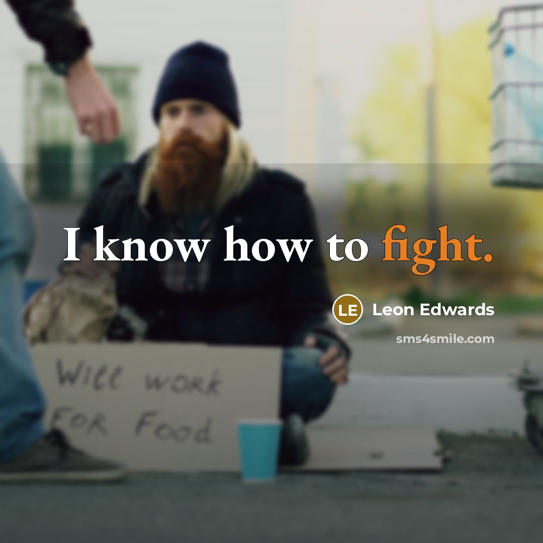 “I know how to fight.…” quote by Leon Edwards