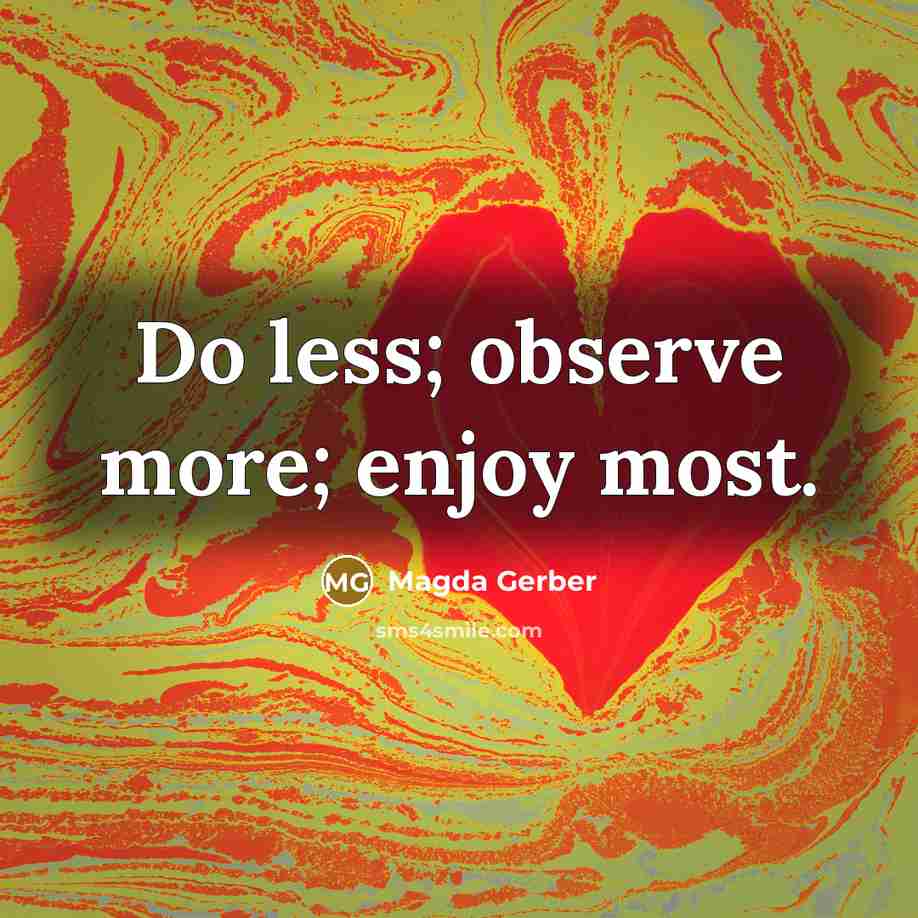 “Do less; observe more; enjoy most.…” quote by Magda Gerber
