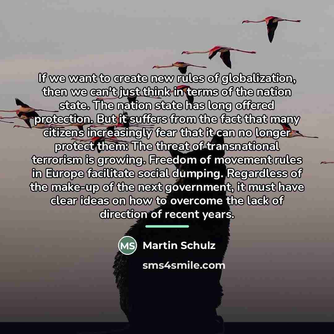 “If we want to create new rules of globalization, then…” quote by Martin Schulz