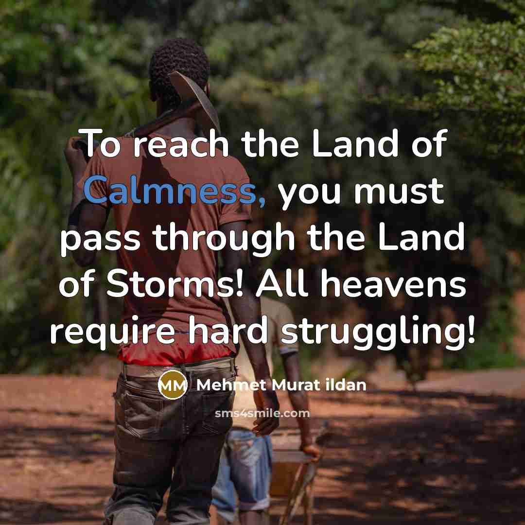 “To reach the Land of Calmness, you must pass through…” quote by Mehmet Murat Ildan
