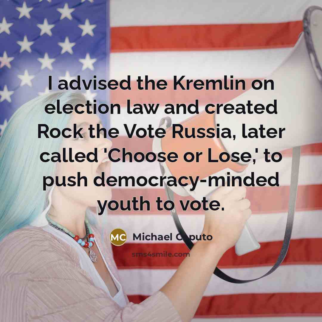 “I advised the Kremlin on election law and created Rock…” quote by Michael Caputo