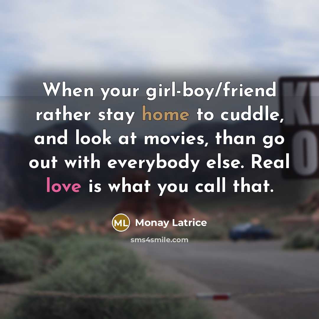 “When your girl-boy/friend rather stay home to cuddle, and look…” quote by Monay Latrice