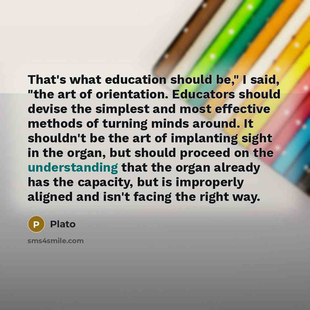 “That's what education should be," I said, "the art of…” quote by Plato