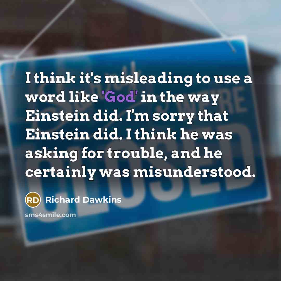 “I think it's misleading to use a word like 'God'…” quote by Richard Dawkins