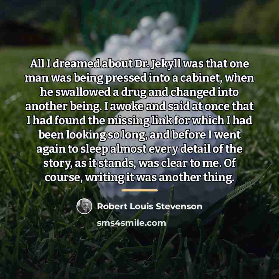 “All I dreamed about Dr. Jekyll was that one man…” quote by Robert Louis Stevenson