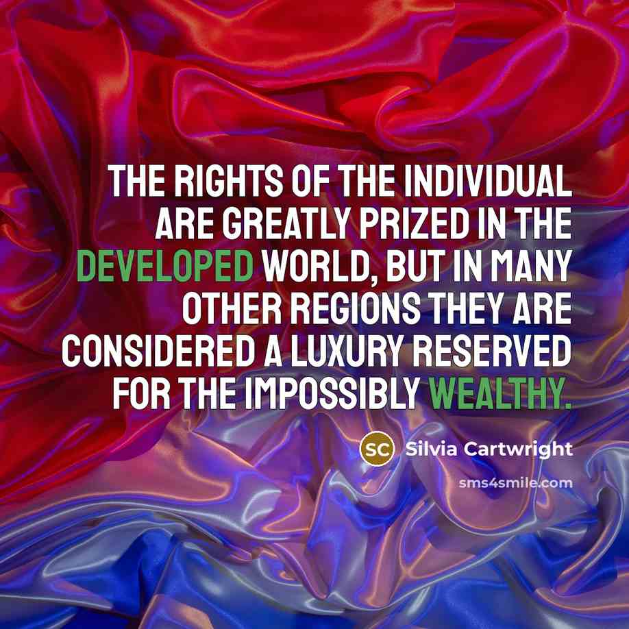 “The rights of the individual are greatly prized in the…” quote by Silvia Cartwright
