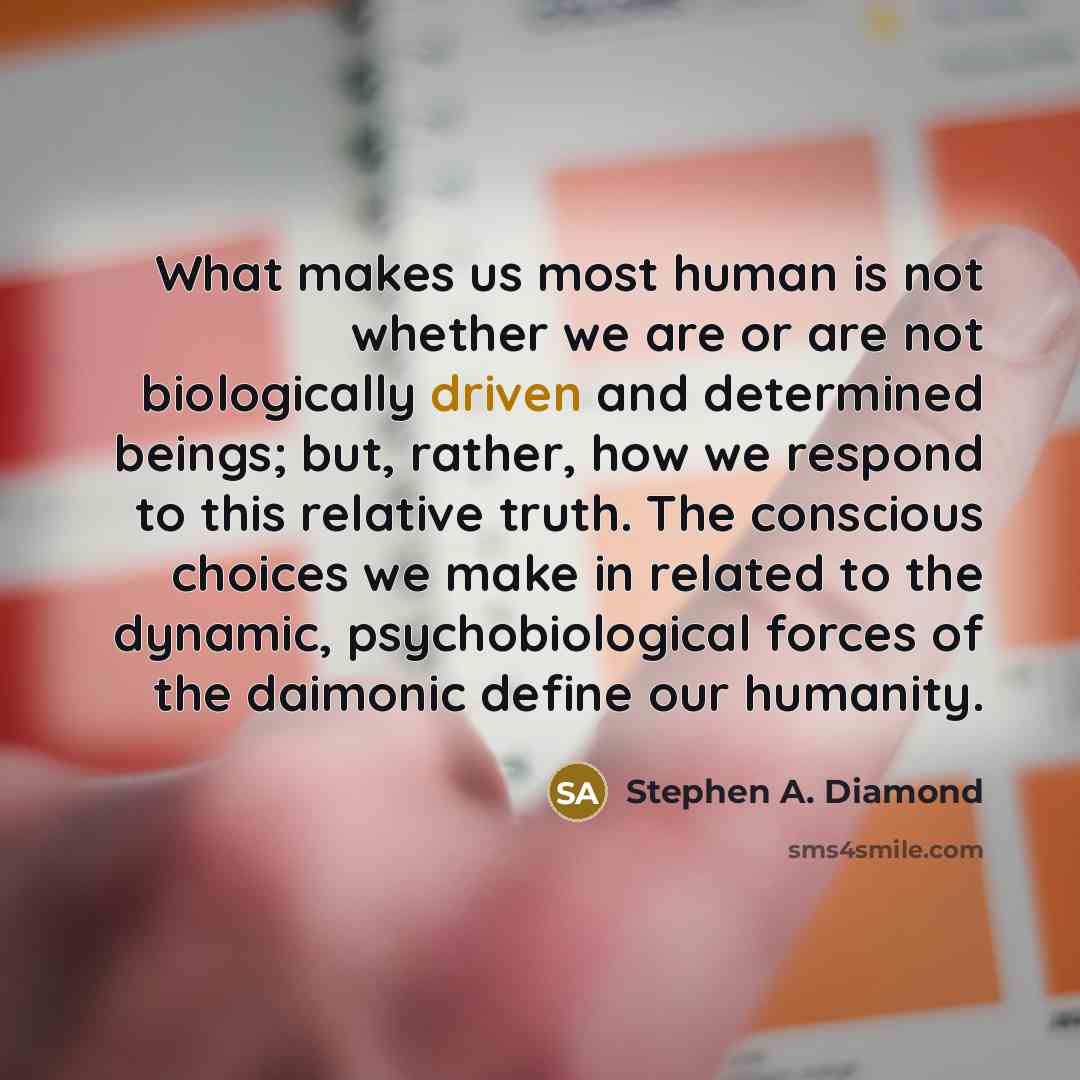 “What makes us most human is not whether we are…” quote by Stephen A. Diamond