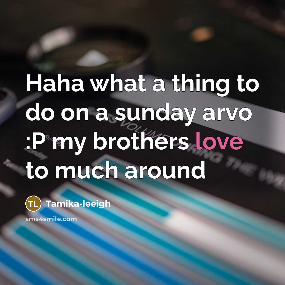 “Haha what a thing to do on a sunday arvo…” quote by Tamika-leeigh