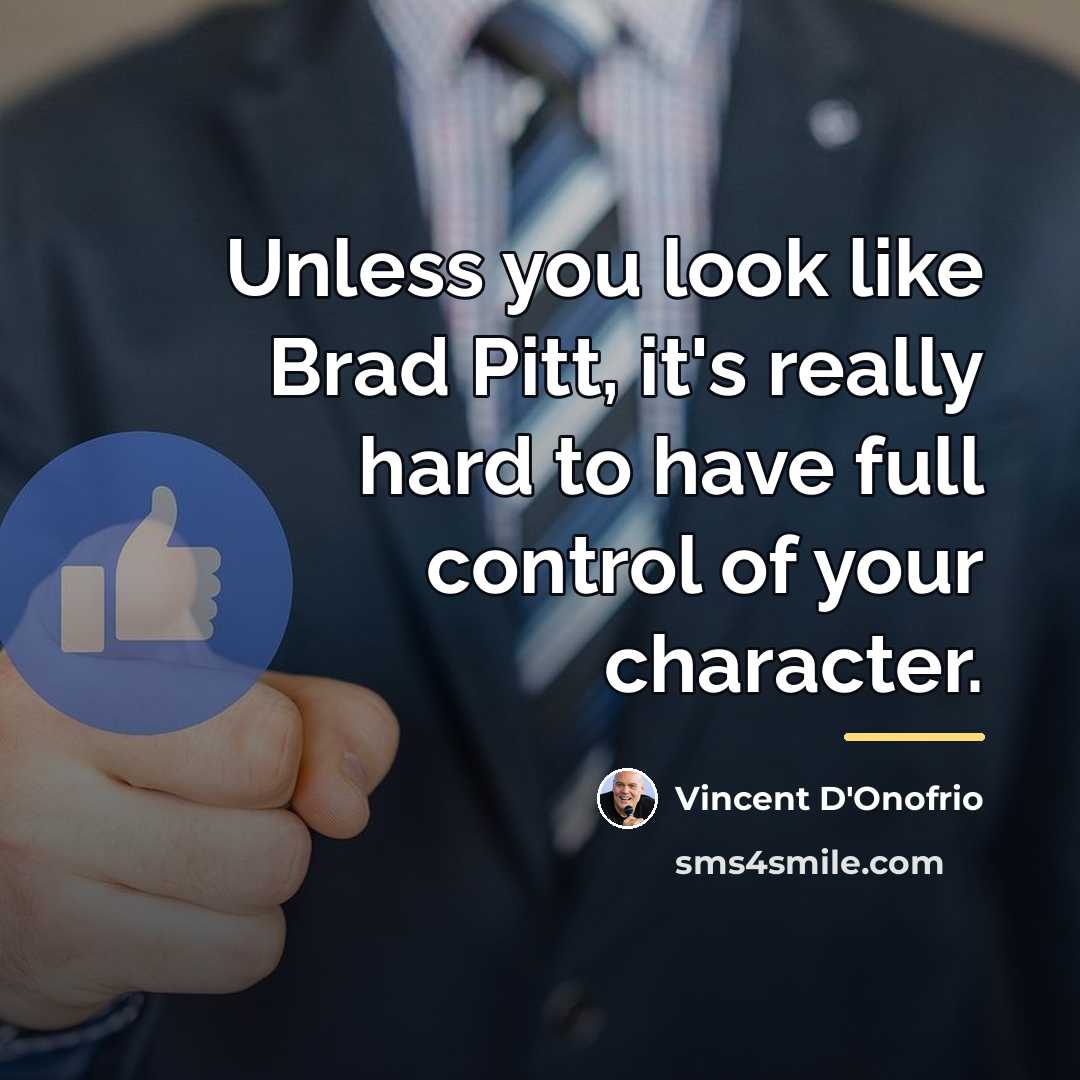 “Unless you look like Brad Pitt, it's really hard to…” quote by Vincent D'Onofrio