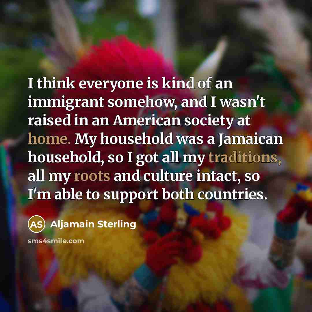 “I think everyone is kind of an immigrant somehow, and…” quote by Aljamain Sterling