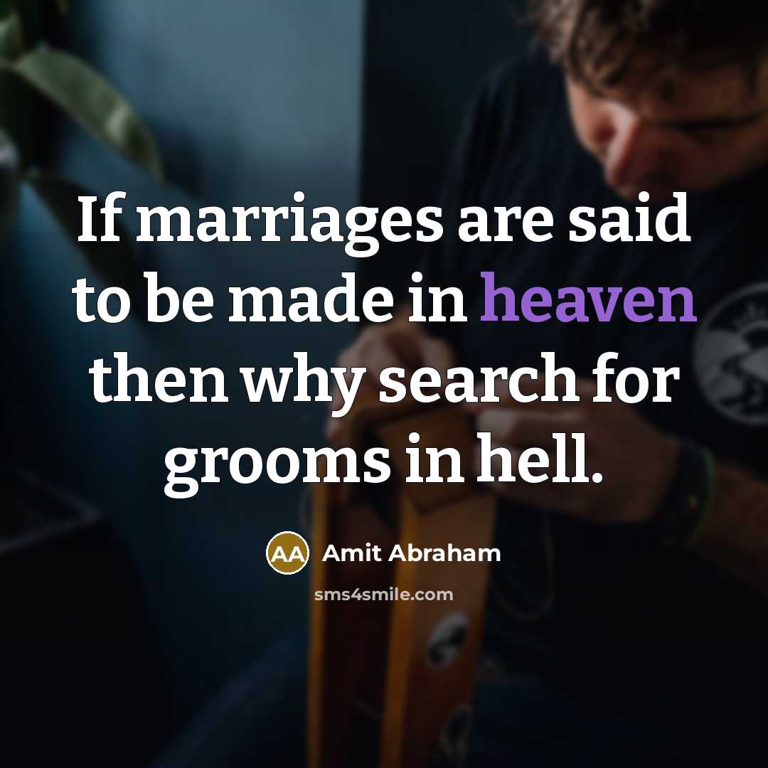 “If marriages are said to be made in heaven then…” quote by Amit Abraham