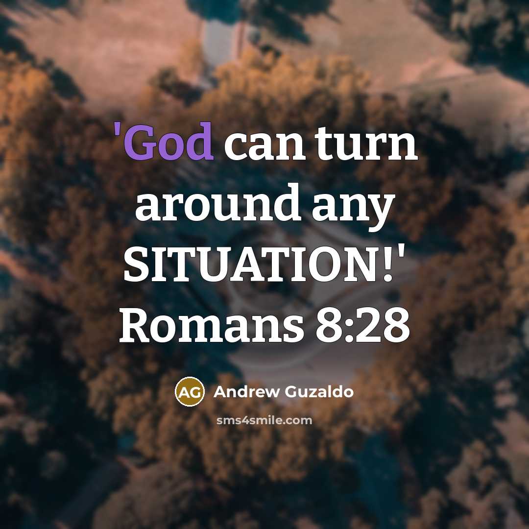 “'God can turn around any SITUATION!' Romans 8:28…” quote by Andrew Guzaldo