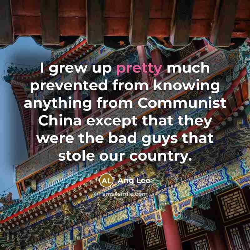 “I grew up pretty much prevented from knowing anything from…” quote by Ang Lee