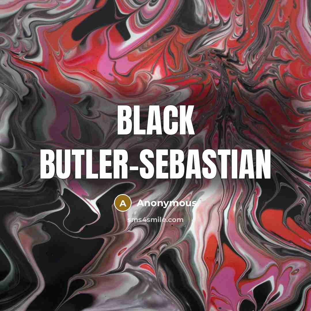 “Black butler-Sebastian” quote by Anonymous