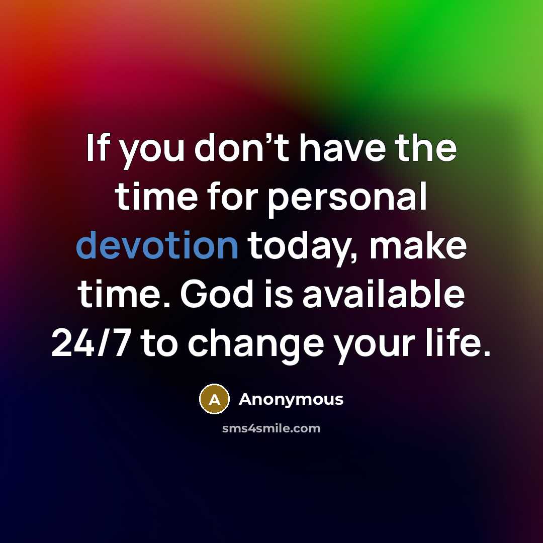 “If you don't have the time for personal devotion today,…” quote by Anonymous