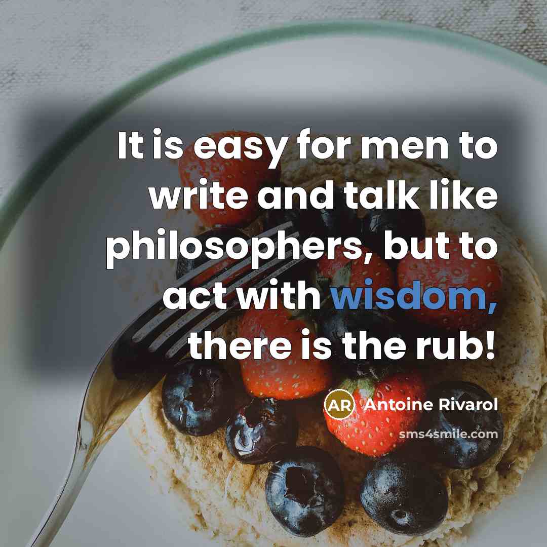 “It is easy for men to write and talk like…” quote by Antoine Rivarol