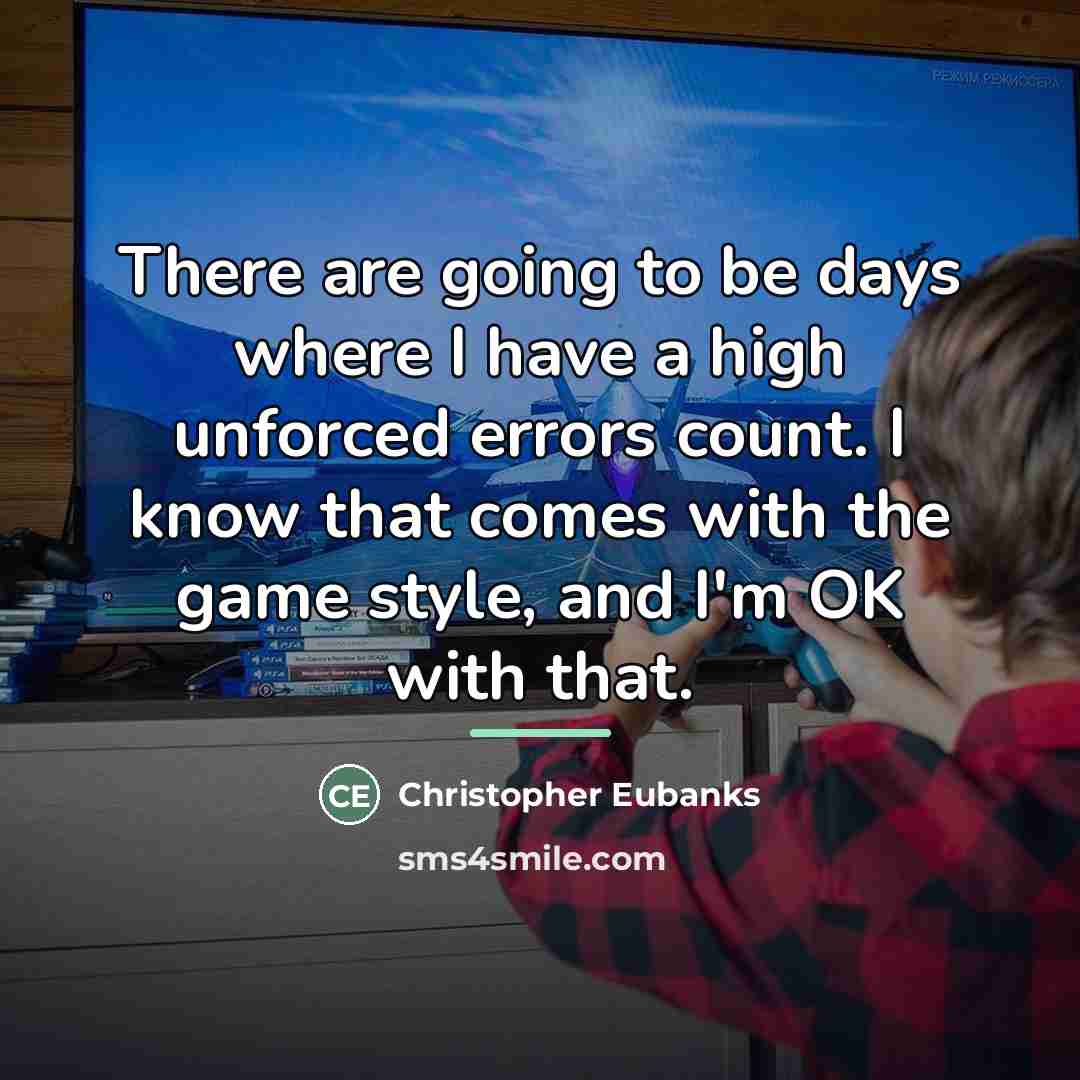 “There are going to be days where I have a…” quote by Christopher Eubanks