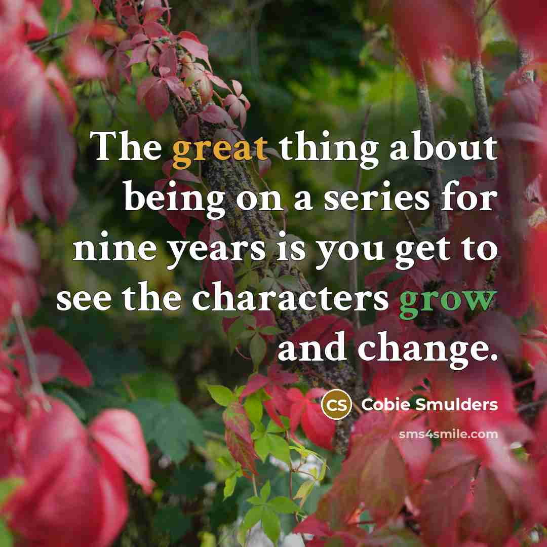 “The great thing about being on a series for nine…” quote by Cobie Smulders