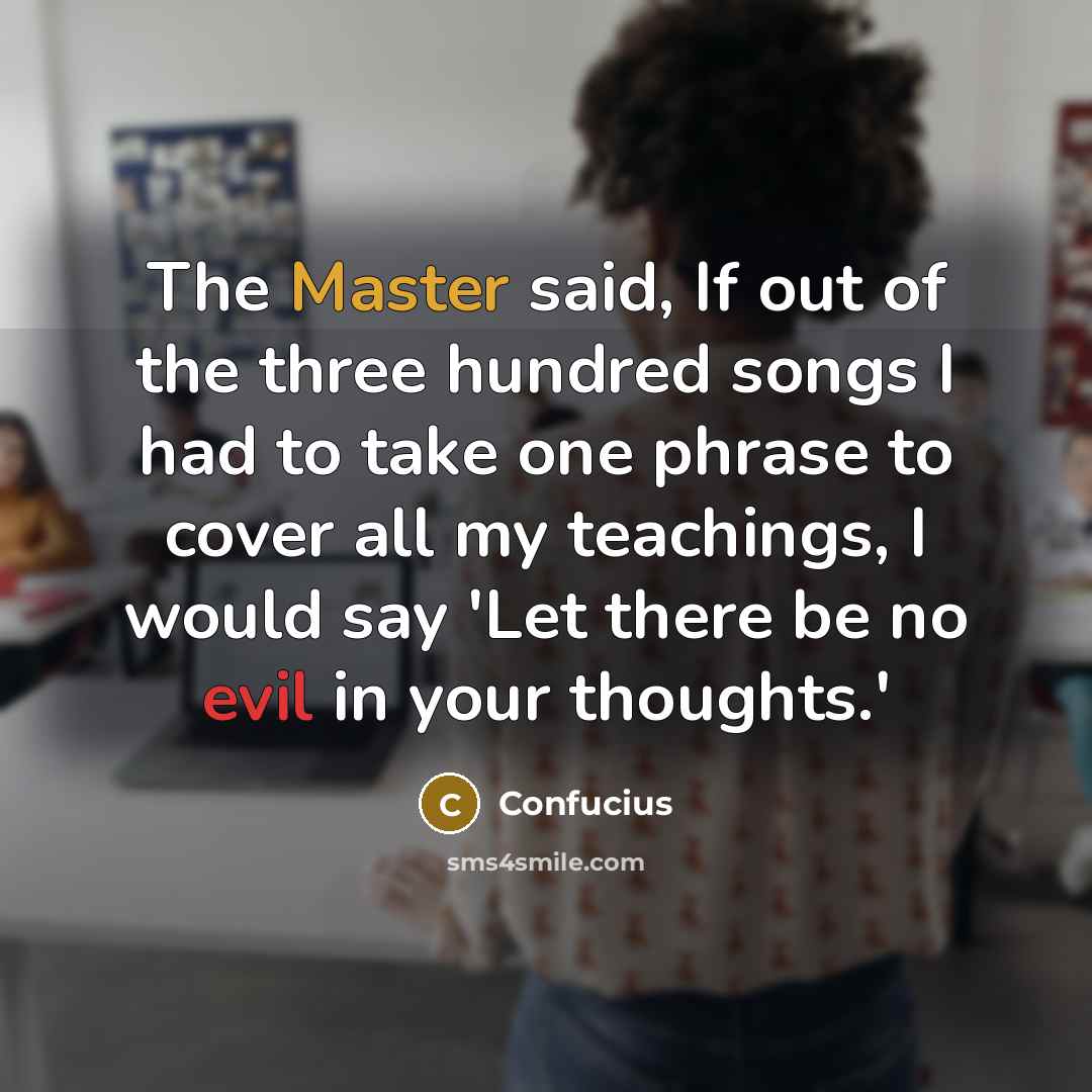 “The Master said, If out of the three hundred songs…” quote by Confucius