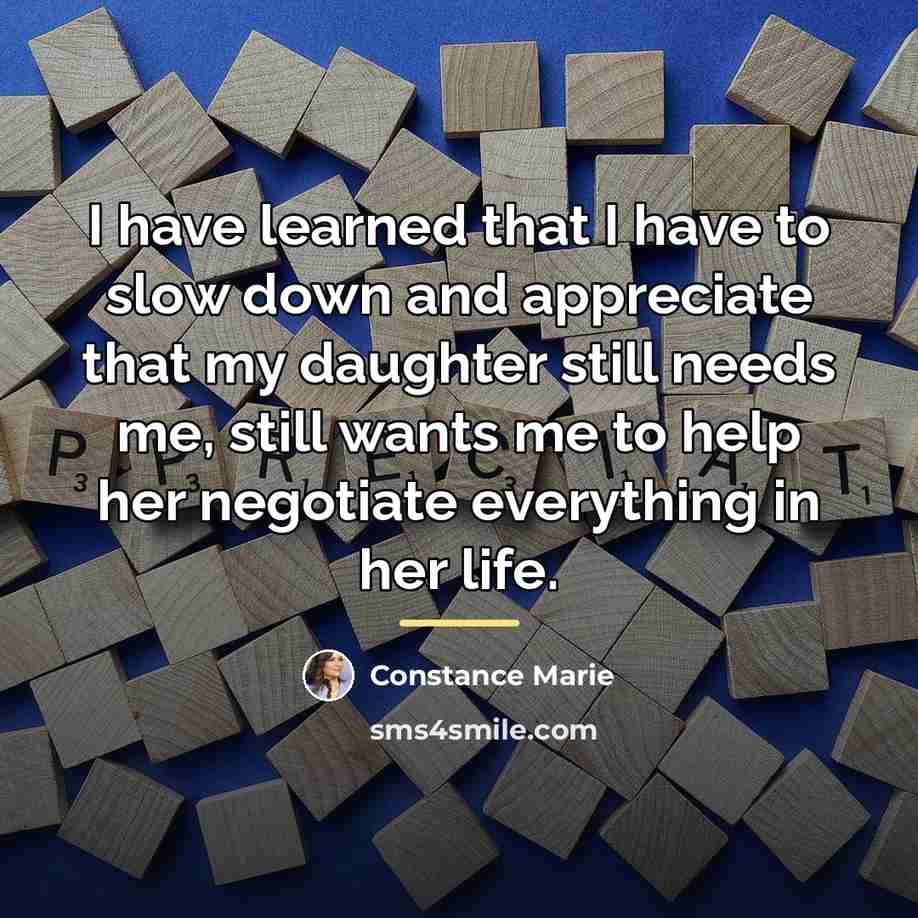 “I have learned that I have to slow down and…” quote by Constance Marie