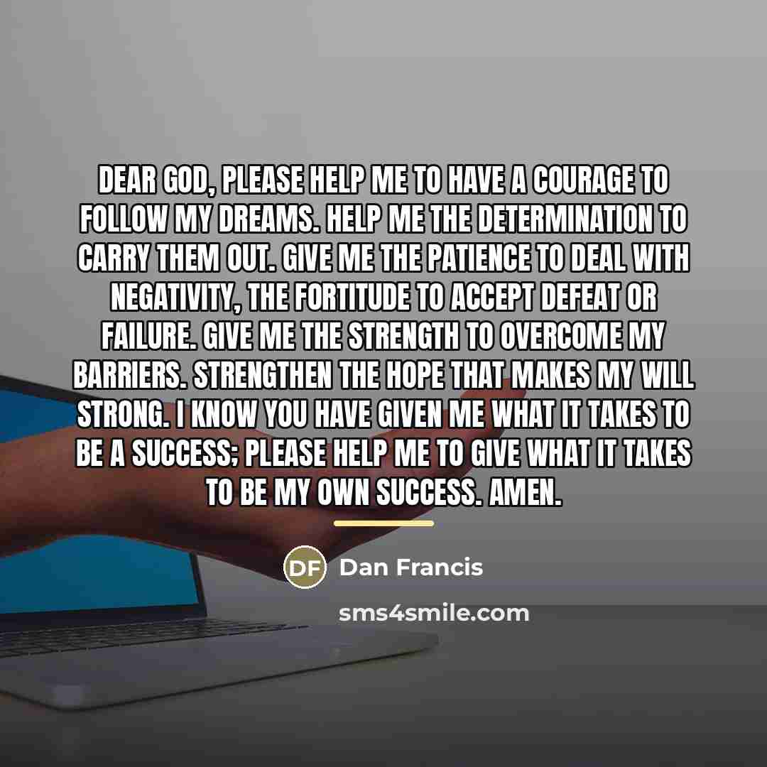 “Dear God, Please help me to have a courage to…” quote by Dan Francis
