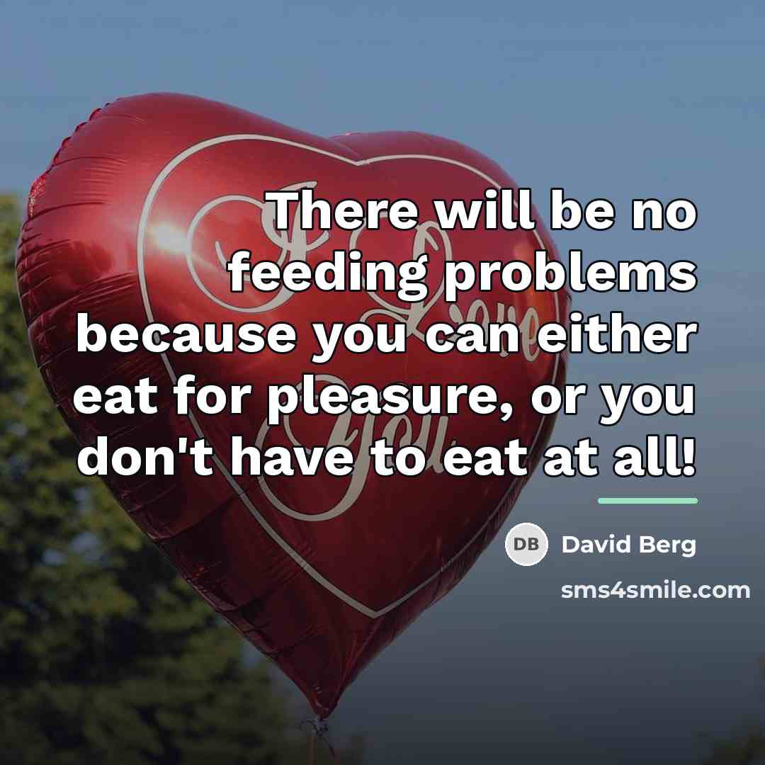 “There will be no feeding problems because you can either…” quote by David Berg