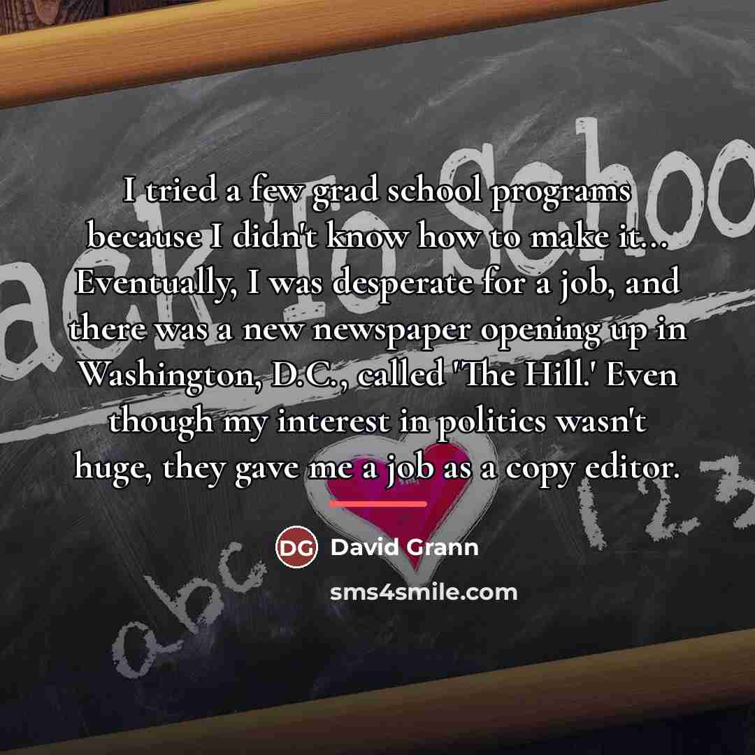 “I tried a few grad school programs because I didn't…” quote by David Grann