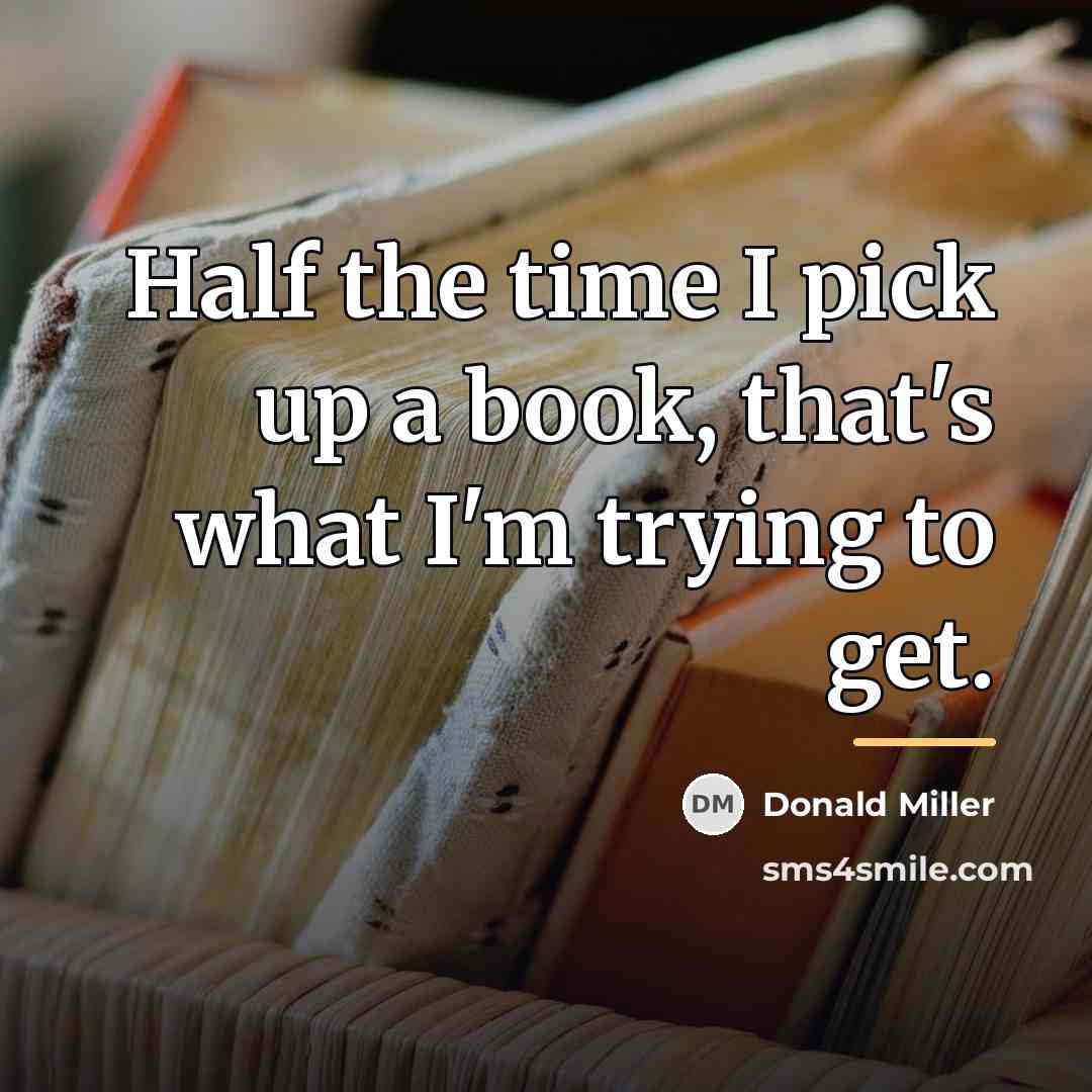 “Half the time I pick up a book, that's what…” quote by Donald Miller