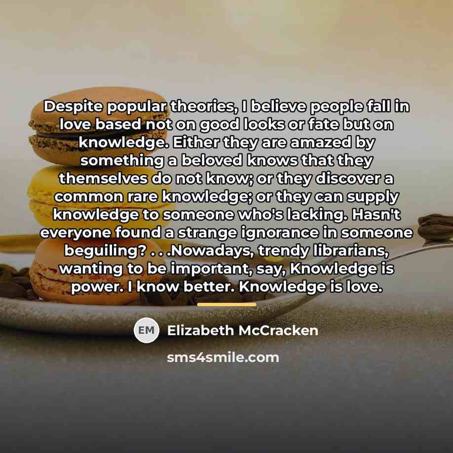 “Despite popular theories, I believe people fall in love based…” quote by Elizabeth McCracken