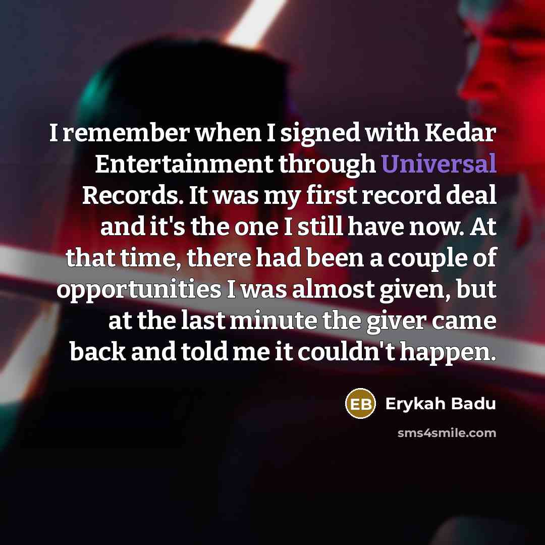 “I remember when I signed with Kedar Entertainment through Universal…” quote by Erykah Badu