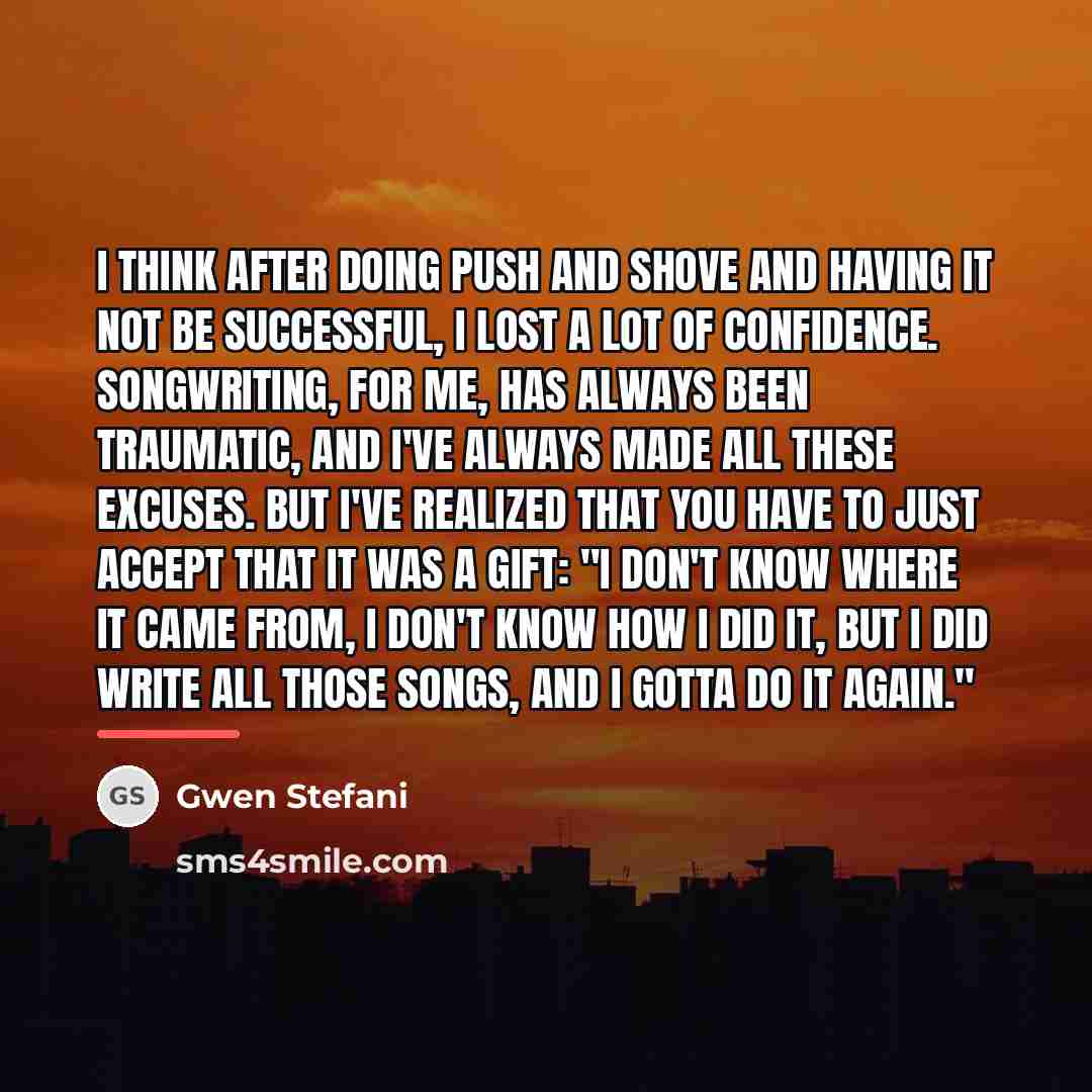 “I think after doing Push and Shove and having it…” quote by Gwen Stefani