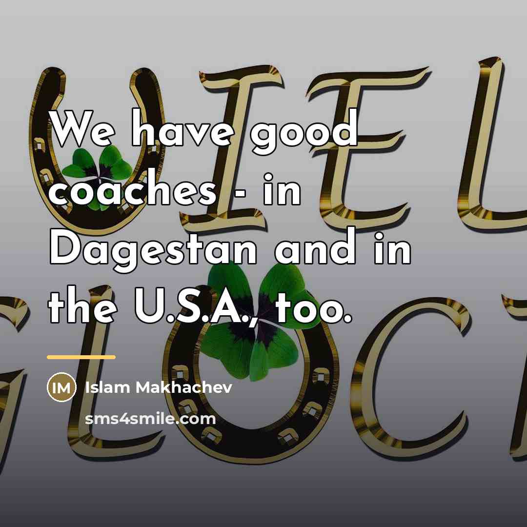 “We have good coaches - in Dagestan and in the…” quote by Islam Makhachev