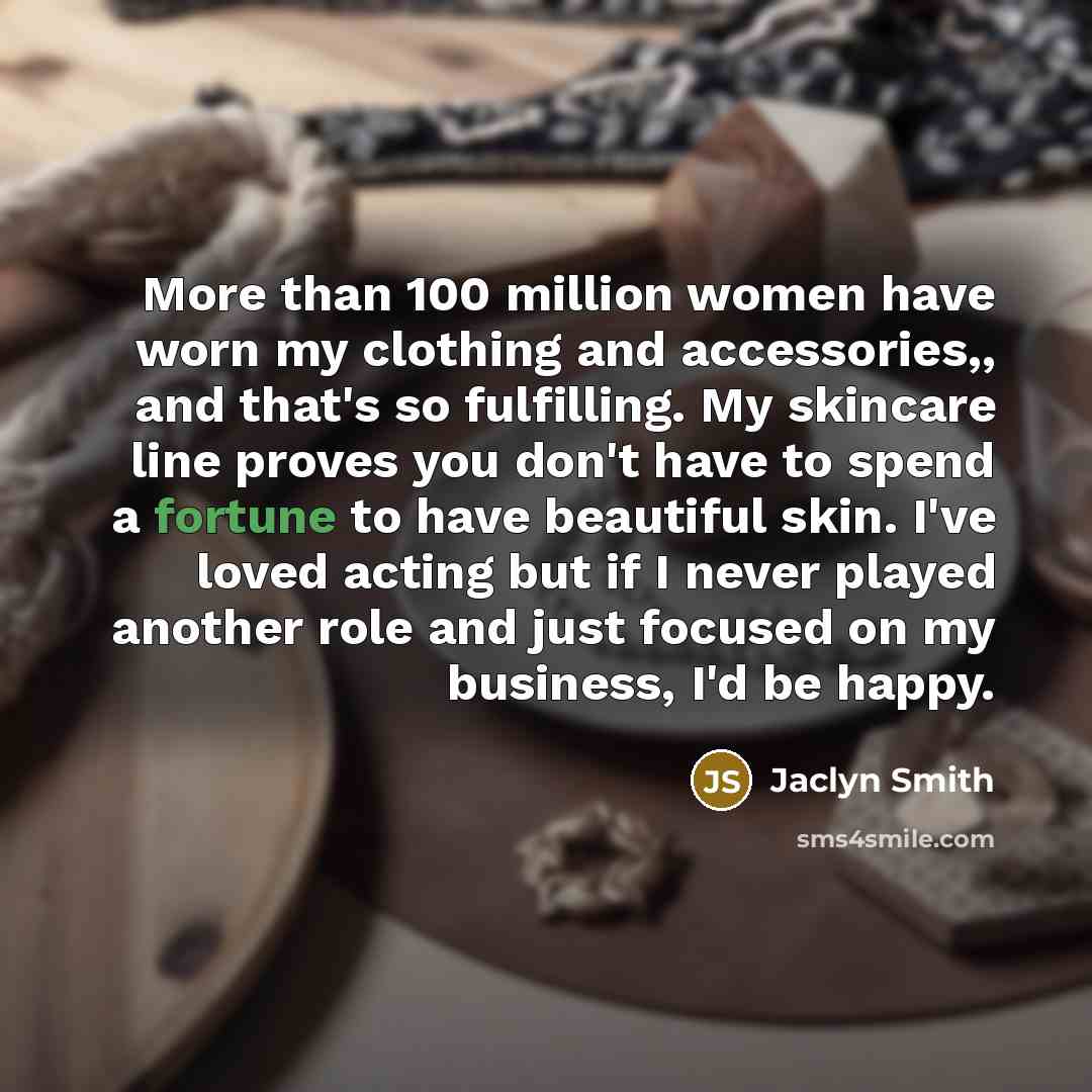 “More than 100 million women have worn my clothing and…” quote by Jaclyn Smith