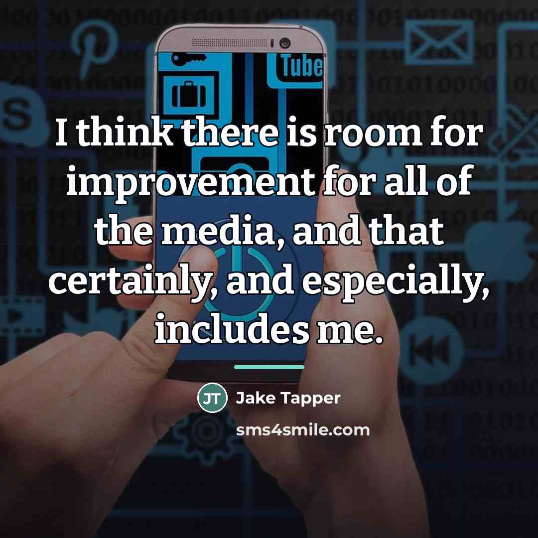 “I think there is room for improvement for all of…” quote by Jake Tapper