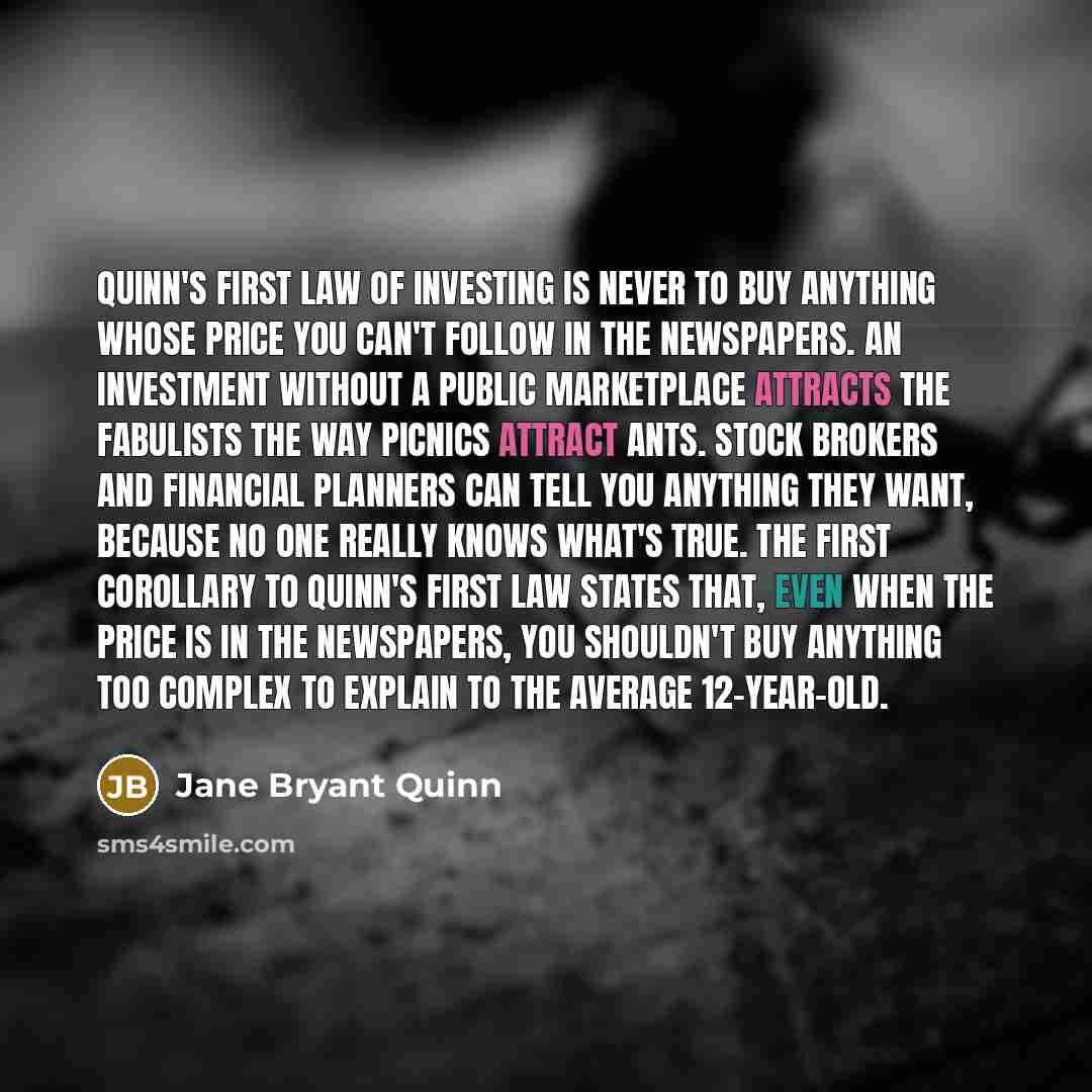 “Quinn's First Law of Investing is never to buy anything…” quote by Jane Bryant Quinn