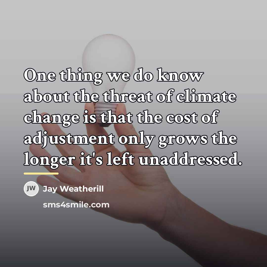 “One thing we do know about the threat of climate…” quote by Jay Weatherill