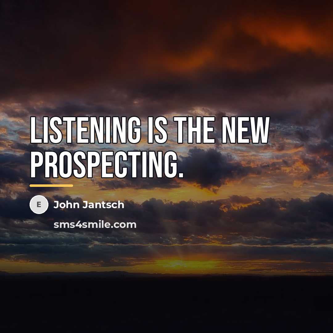 “Listening is the new prospecting.…” quote by John Jantsch