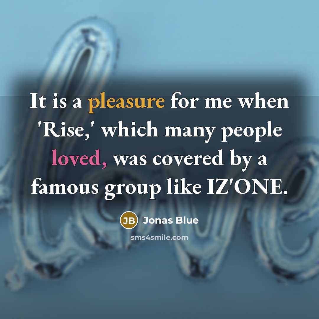 “It is a pleasure for me when 'Rise,' which many…” quote by Jonas Blue